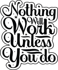 Nothing Will Work Unless You Do Graphic Design