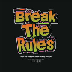 Break the Rules Urban Streetwear Typography t shirt design