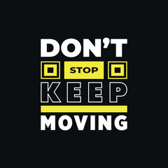 Fototapeta premium Don't stop, keep moving
