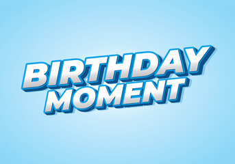 Birthday moment. Text effect for advertising or social media needs