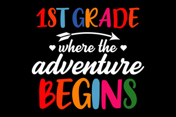 1st grade where the adventure begins svg teacher quotes typography t-shirt design for cricut.