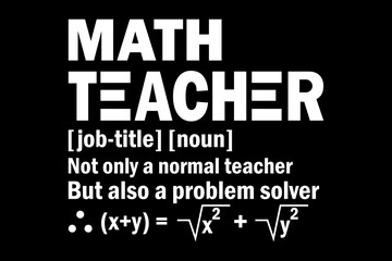Math teacher not only a normal teacher svg teacher quotes typography t-shirt design for cricut.