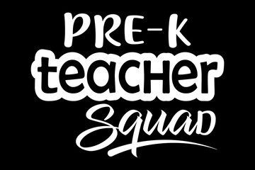 Obraz premium Pre-k teacher squad svg teacher quotes typography t-shirt design for cricut.