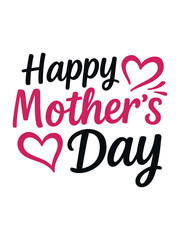 Happy Mother's Day Design for T-shirt Print, Mug, Poster