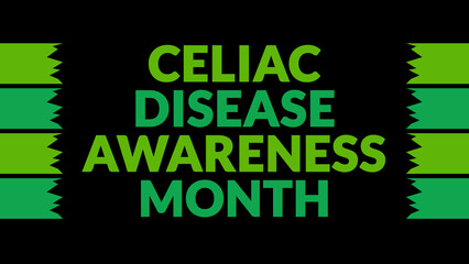 Celiac Disease Awareness Month text with side lines on a black background. Which is observed every...