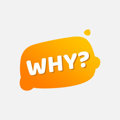 WHY Lettering, question word speech bubble. Why question text. Quote phrase icon. Graphic Design print Vector word illustration. Why question word for learning English
