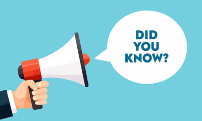 Hand Holding Megaphone with Did You Know Speech Bubble