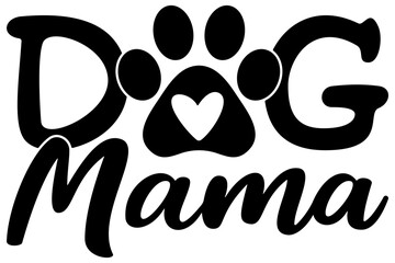 Dog mama - handwritten funny quote for t-shirt, print, mug, greeting card.