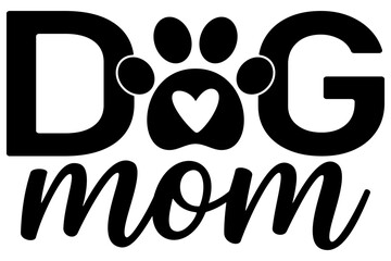 Dog mom - handwritten funny quote for t-shirt, print, mug, greeting card.
