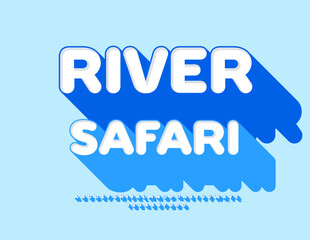 Vector Touristic poster River Safari. Modern White Font with Big Blue Shadow. Cool 3D Alphabet Letters and Numbers set.	