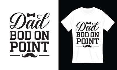 Mens Dad Bod on Point Father's Day T-Shirt