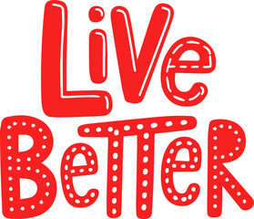 Live Better Red Handwritten Phrase