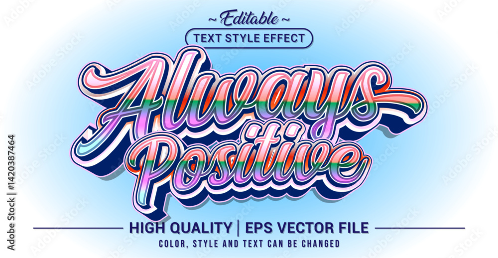 Poster Editable text style effect - Always Positive text style theme. Vector text style illustration template.