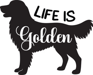 Life Is Golden Svg Desgin Vector Illustration Clipart, golden retriever dog silhouette