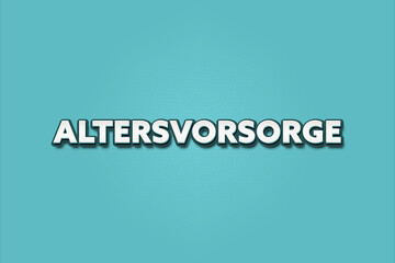 Altersvorsorge (Retirement planning) - A turquoise banner illustration with white text.