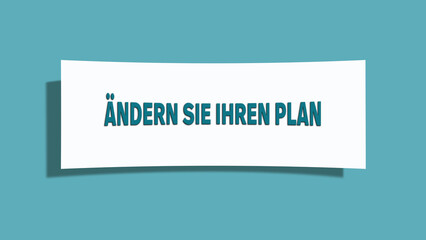 Aendern Sie Ihren Plan (change your plan) - A card isolated on light green background.