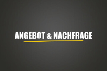 Angebot und Nachfrage (supply and demand) - A blackboard with white text.