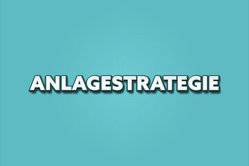 Anlagestrategie (Investment strategy) - A turquoise banner illustration with white text.