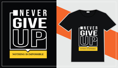 Motivational t-shirt design featuring bold typography with a message that says never give up