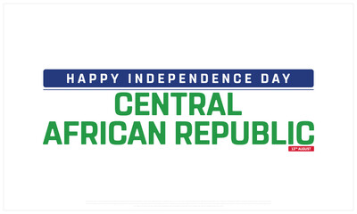 Independence of Central African Republic on a white background, Vector design of Independence Day of Central African Republic, Flag Typography of Central African Republic
