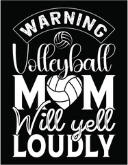 Fototapeta premium Warning Volleyball Mom Will Yell Loudly - printable editable vector art file.