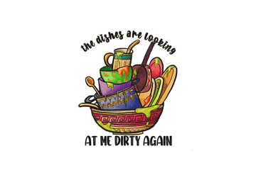 The dishes are looking at me dirty again, Vintage Kitchen PNG Sublimation Design