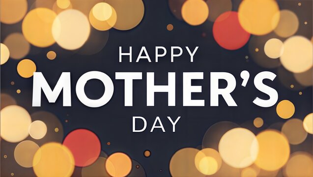 Elegant Happy Mother’s Day greeting with festive bokeh lights and bold white text