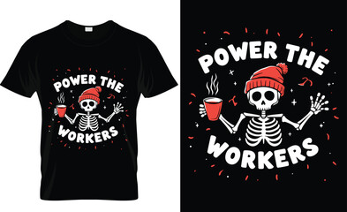 Power The Workers Skeleton Coffee T-Shirt Design