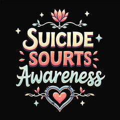 Suicide Awareness typography t-shirt design vector.