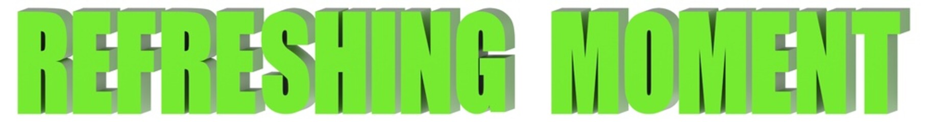 Refreshing Moment 3d text , 3d render