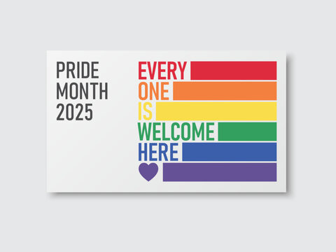 Pride Month 2025 Card. LGBTQ Rainbow flag with "Every one is welcome here" text. Symbol of Pride Month for festival parades. Design for poster, web, banner, and template. Vector illustration.