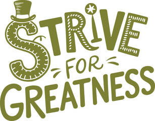 Strive for Greatness.