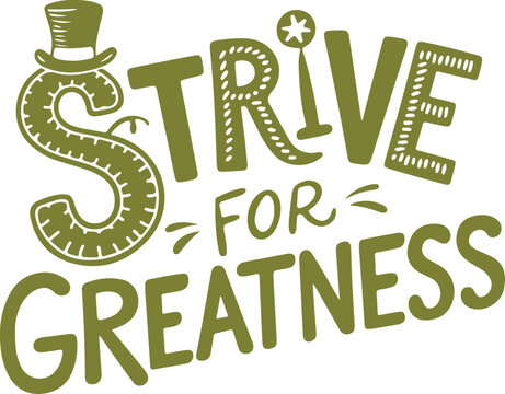 Strive for Greatness.