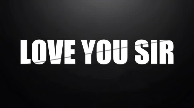  love you sir in stylish font with animations	
