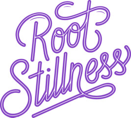 Root Stillness.