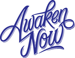 Awaken Now.