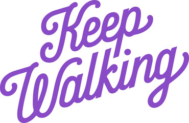 Naklejka premium Keep Walking.
