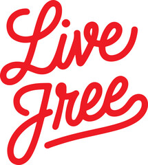 Live Free.