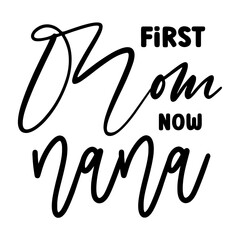 First Mom Now Nana SVG 