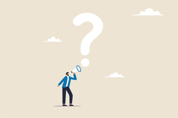 Ask question for answer or solution to solve problem, communicate or request for help in business concept, businessman talking with megaphone asking question with speech bubble big question mark.