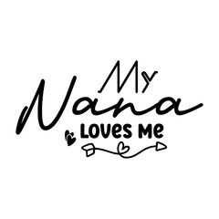 My Nana Loves Me SVG 