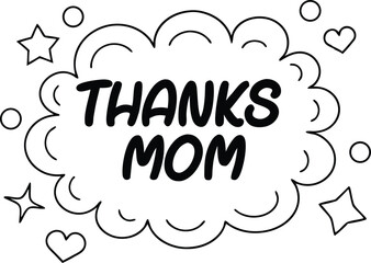 Thanks Mom Typography in Cloud Bubble with Heart and Star Decoration Isolated
