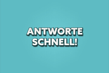 Antworte schnell (Answer quickly) - A turquoise banner illustration with white text.