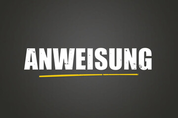Anweisung (Instruction) - A blackboard with white text.