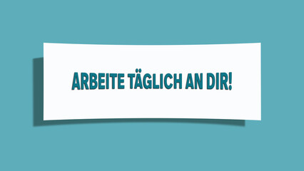 Arbeite taeglich an dir (Work on yourself every day) - A card isolated on light green background.