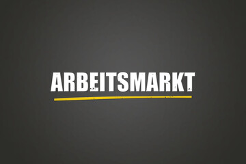 Arbeitsmarkt (Labor market) - A blackboard with white text.