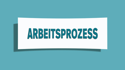 Arbeitsprozess (Work process) - A card isolated on light green background.