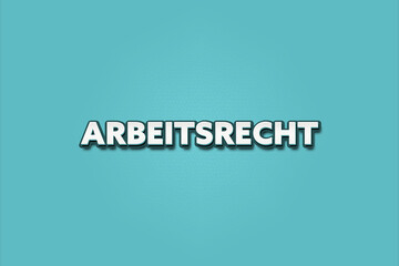 Arbeitsrecht (Labor law) - A turquoise banner illustration with white text.
