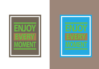 Minimalist Typography Poster: 'Enjoy Every Moment' in Contrasting Colors