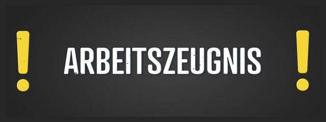 Arbeitszeugnis (Employment reference) - A blackboard illustration with white text.